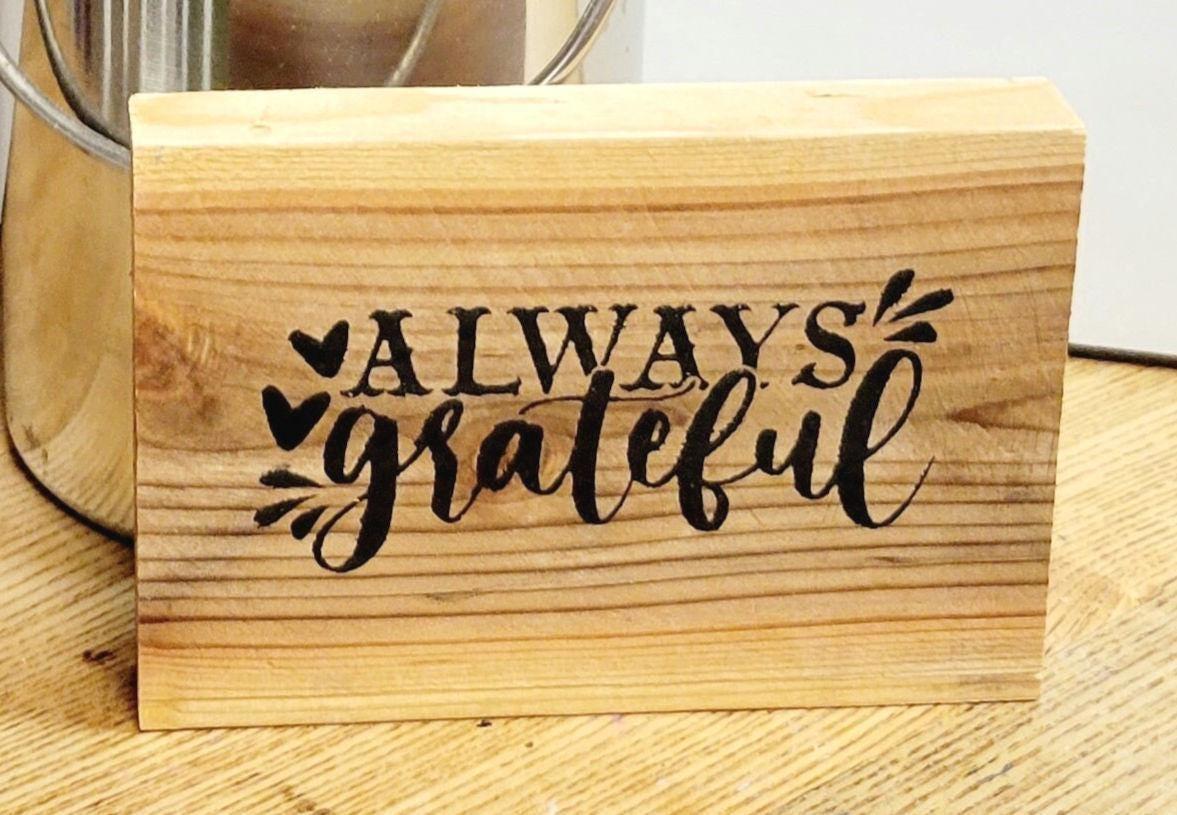 Always Grateful wood sign, table decor, table art